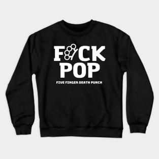 F*ck pop Crewneck Sweatshirt